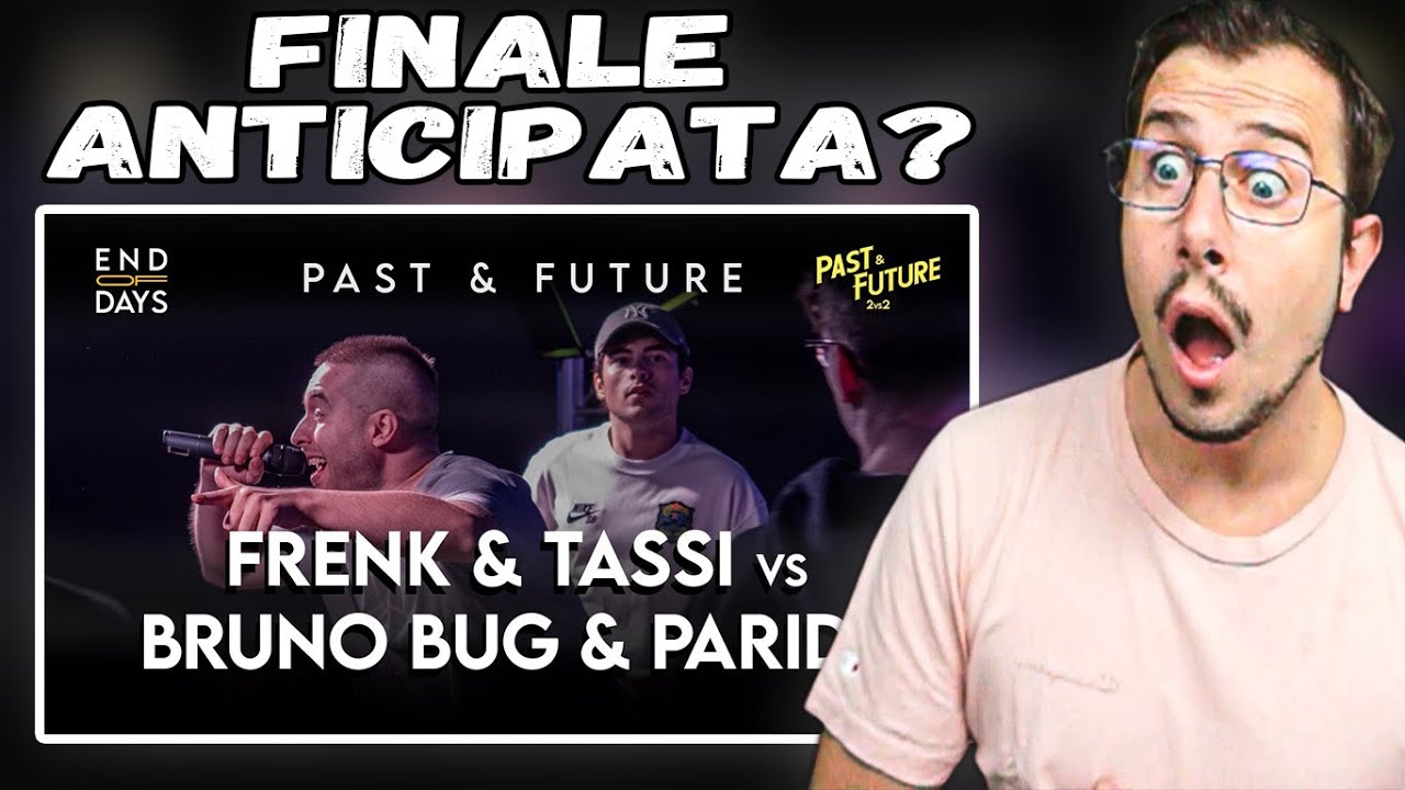 Reaction a FRENK & TASSI vs BRUNO BUG & PARIDE - QUARTI - END OF DAYS 2vs2 Past & Future