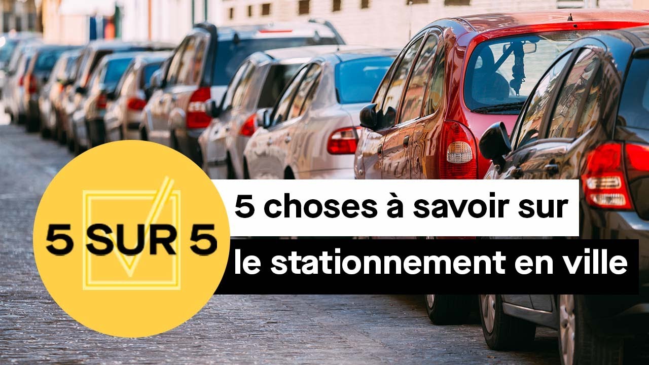 5 choses à savoir sur le stationnement en ville