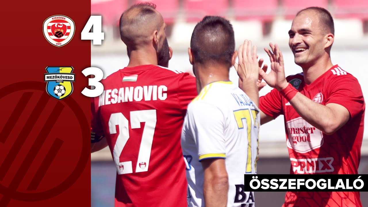 NB I: Kisvárda–Mezőkövesd 4–3 | összefoglaló