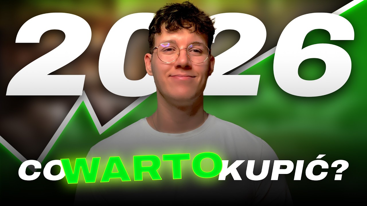 CO WARTO kupić w 2026? Kompletny PORADNIK OD ZERA