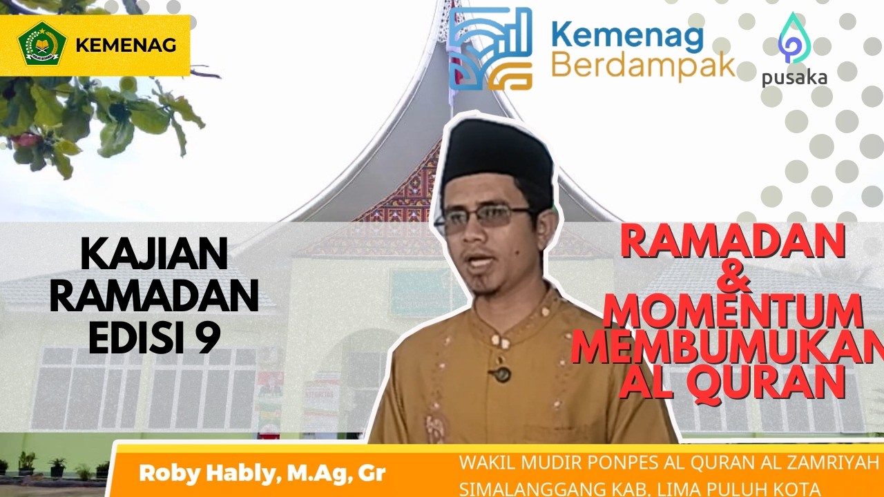 Bulan Ramadan dan momentum membumikan Al Quran - Ust. Roby Hably, M.Ag, Gr
