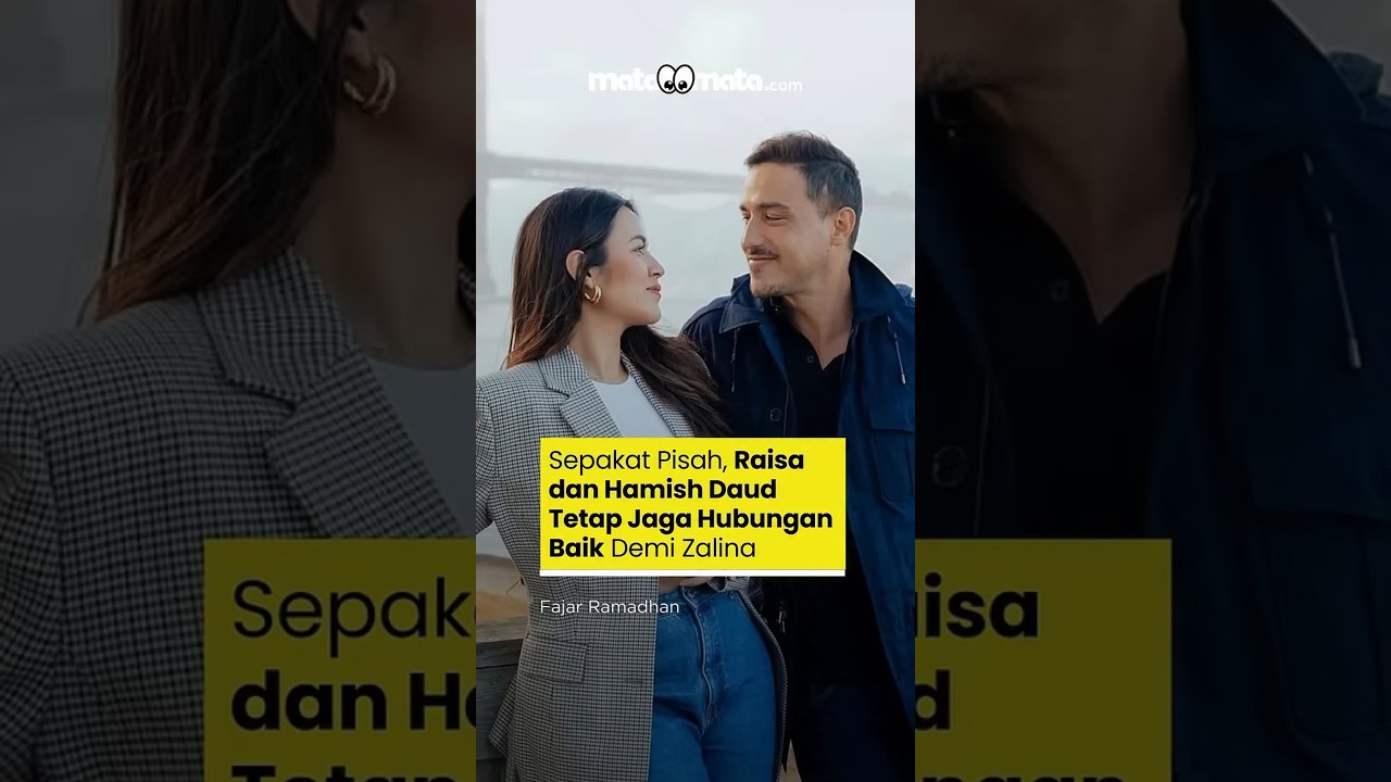 Sepakat Pisah, Raisa dan Hamish Daud Tetap Jaga Huungan Baik Demi Zalina
