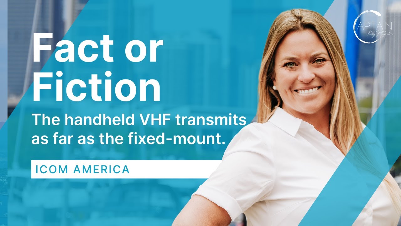 Fact or Fiction in yachting - Can the handheld VHF transmit as far as the fixed-mount?