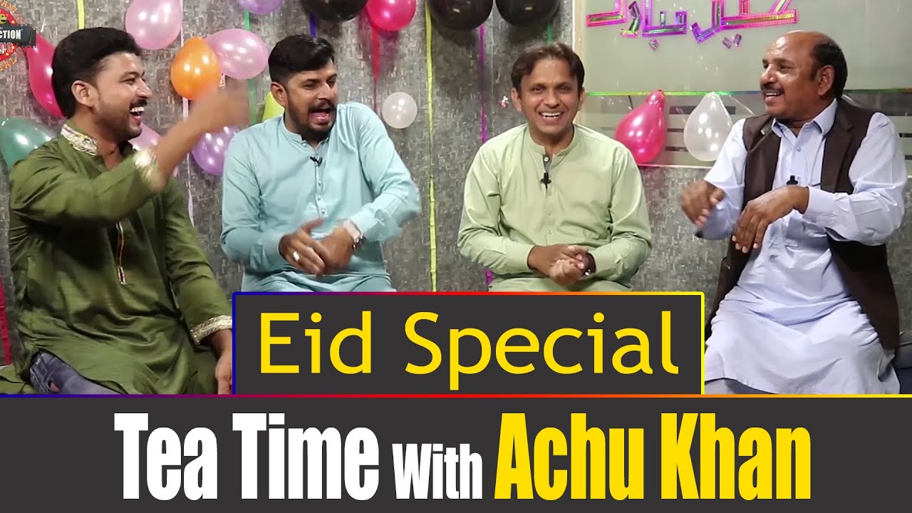 Eid Special - Tea Time With Achu Khan - Sajjad Jani Official