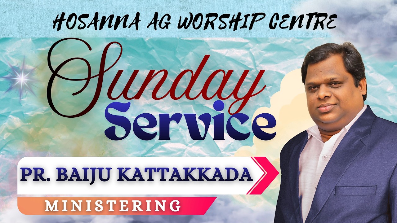 🔴 LIVE  ///  SUNDAY SERVICE  ///  15 MARCH 2026  ///  PR. BAIJU KATTAKKADA MINISTERING