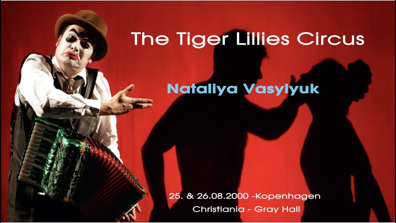 Tiger Lillies Circus - Nataliya Vasylyuk