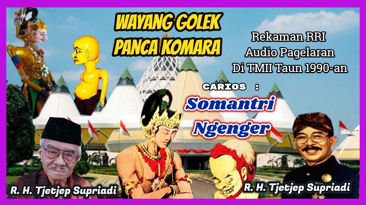 Wayang Golek Panca Komara SOMANTRI NGENGER (Audio Panggung, 1990) - R.H. Tjetjep Supriadi