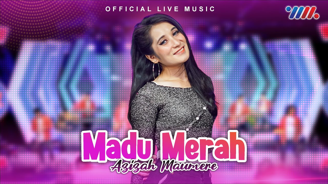Azizah Maumere - Madu Merah (Official Live Music)