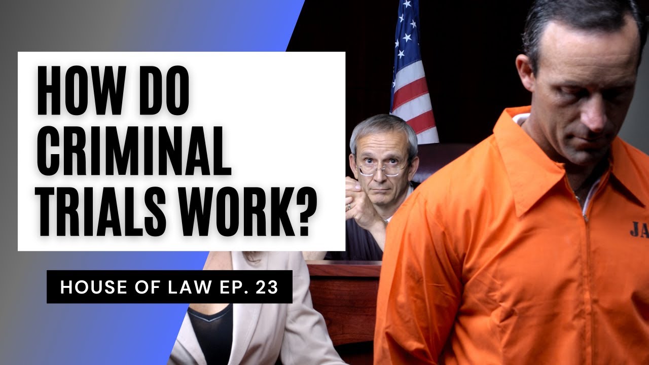 How Do Criminal Trials Work? House of Law Ep. 23