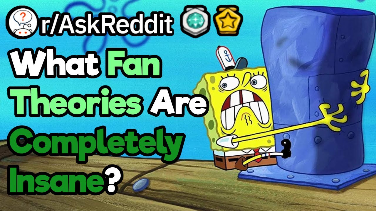 What Fan Theories Have Blown Your Mind?