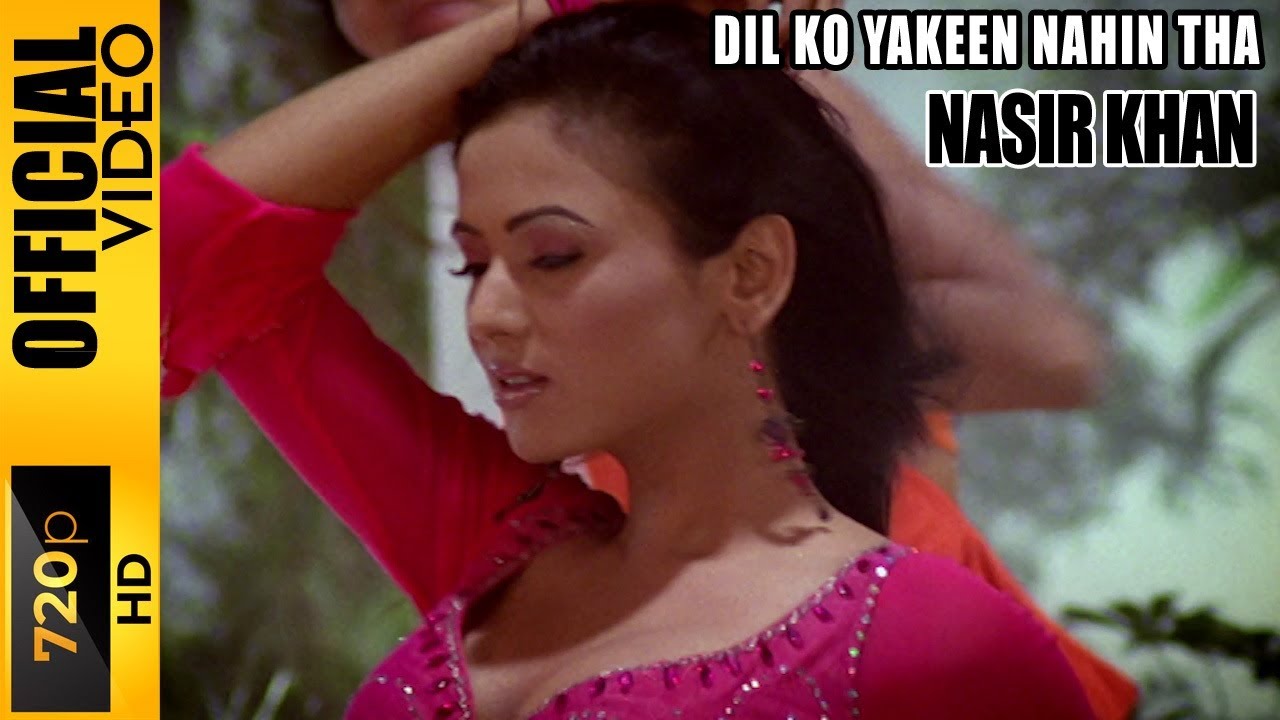 DIL KO YAKEEN NAHIN THA - NASIR KHAN - OFFICIAL VIDEO