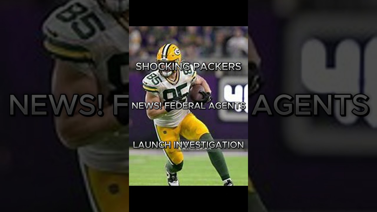 GREEN BAY PACKERS FEDERAL INVESTIGATION LAUNCHED! 