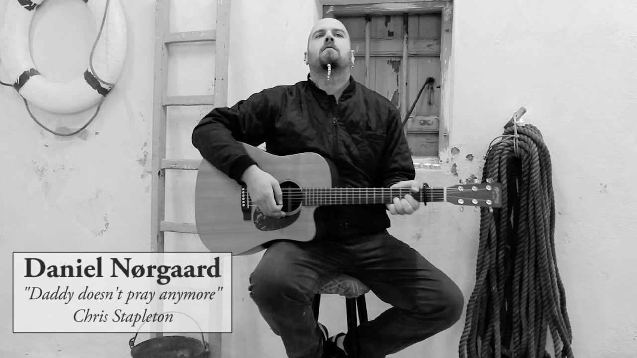 Daddy doesn't pray anymore - Chris Stapleton acoustic cover
