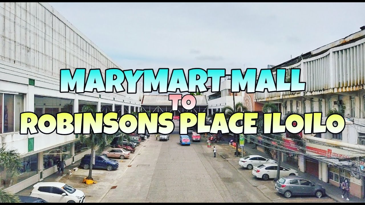 MARYMART MALL to ROBINSONS PLACE ILOILO
