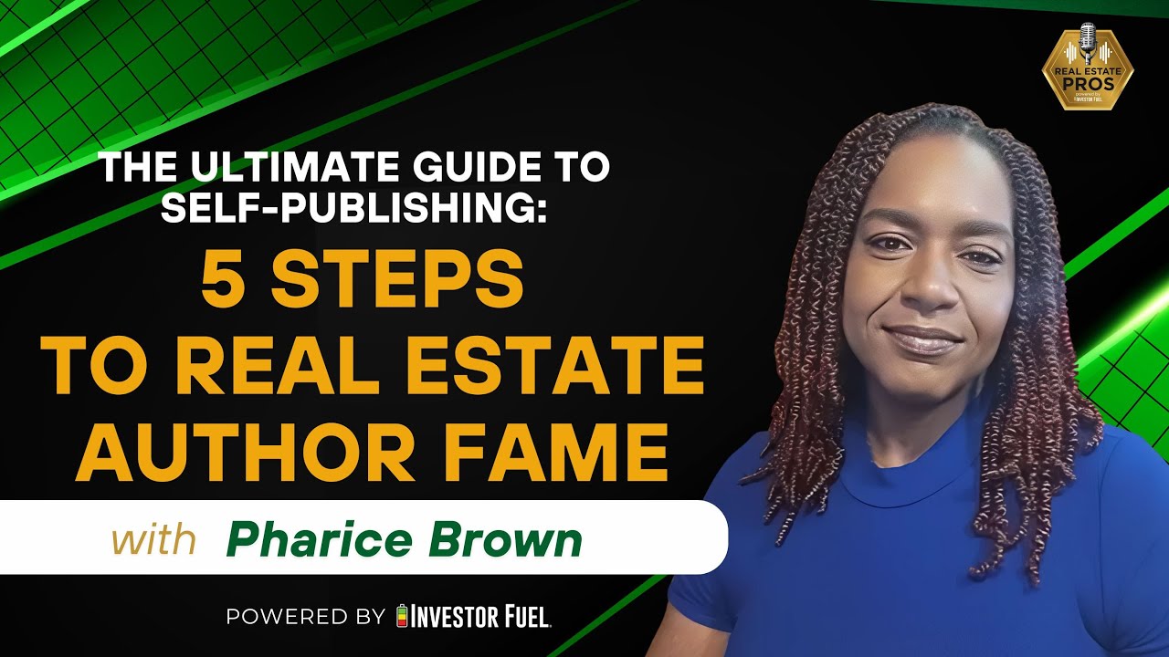 The Ultimate Guide to Self-Publishing: 5 Steps to Real Estate Author Fame