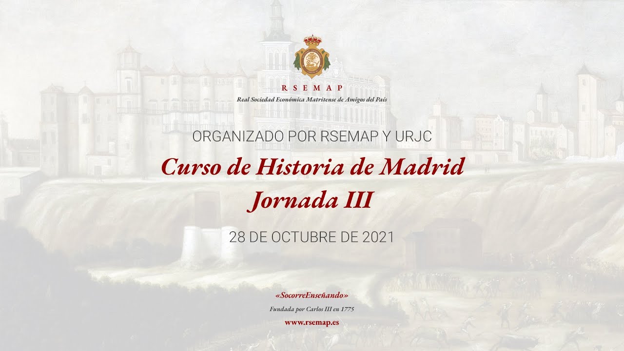 Curso de Historia de Madrid - Jornada III