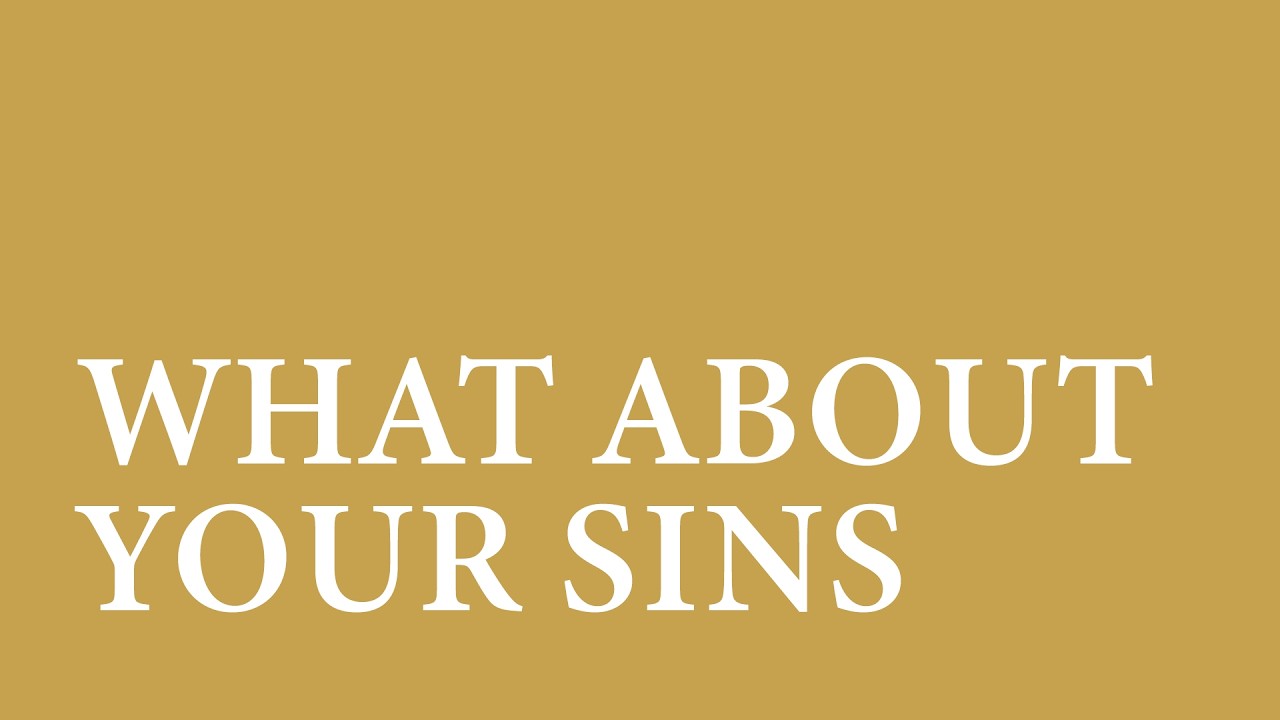 What Is God to Do With Your Sins?