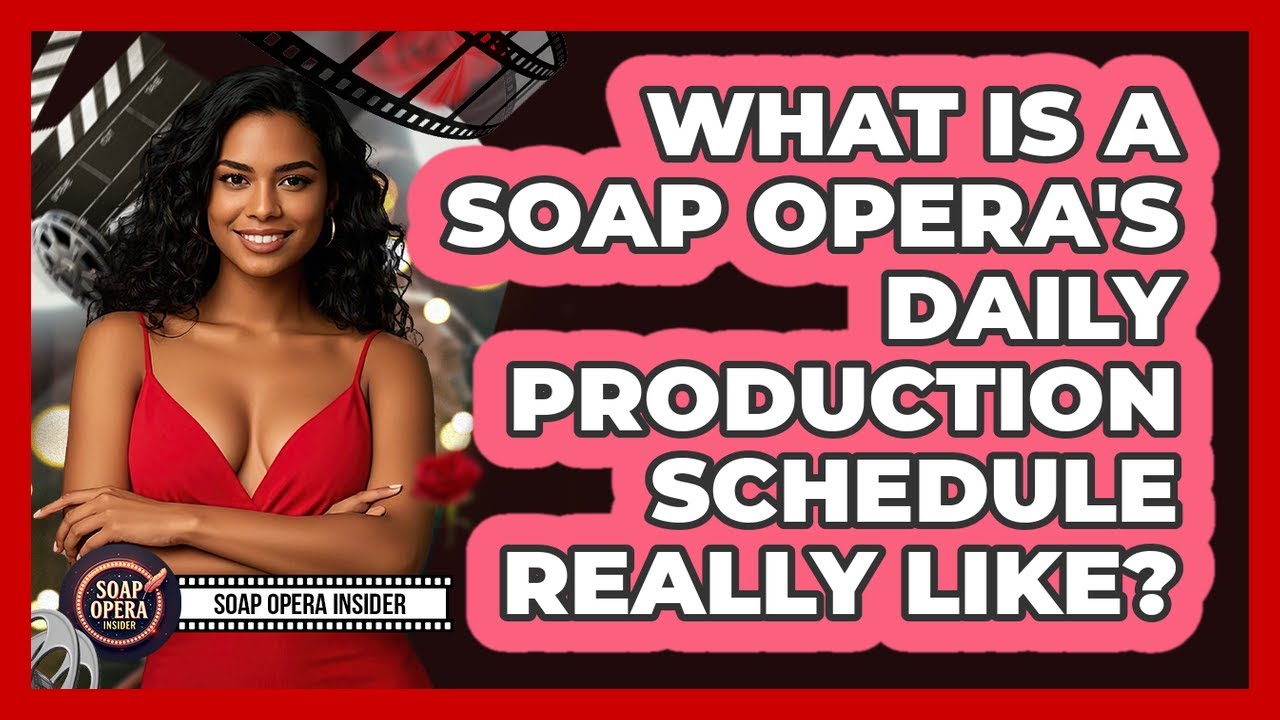 What Is A Soap Opera's Daily Production Schedule Really Like? - Soap Opera Insider