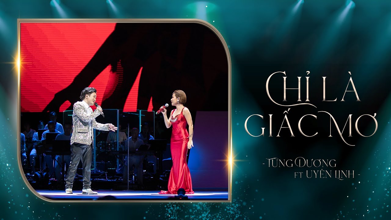 CHỈ LÀ GIẤC MƠ - Tùng Dương & Uyên Linh (Liveshow Concert 20 Năm Ca Hát)
