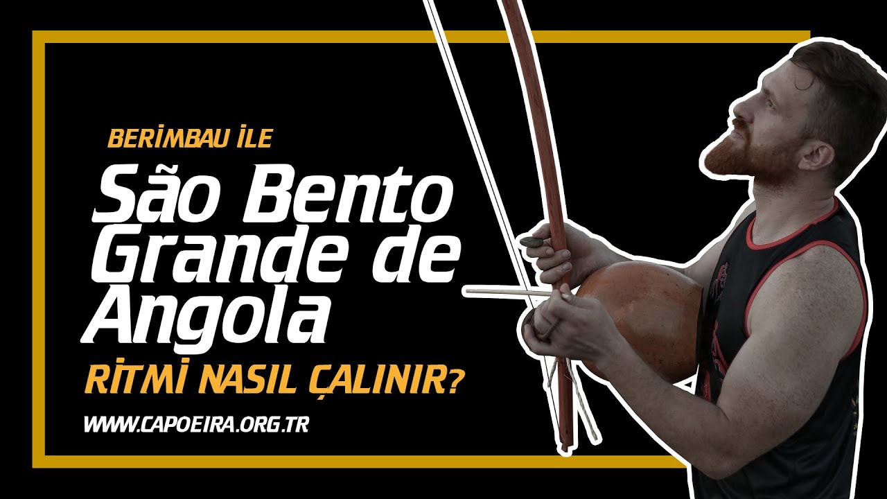 S&atilde;o Bento Grande de Angola Ritmi Nasıl &Ccedil;alınır? How to Play S&atilde;o Bento Grande de Angola Rhythm?
