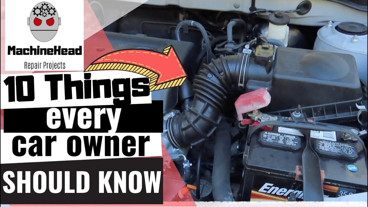 10 THINGS A CAR OWNER SHOULD KNOW