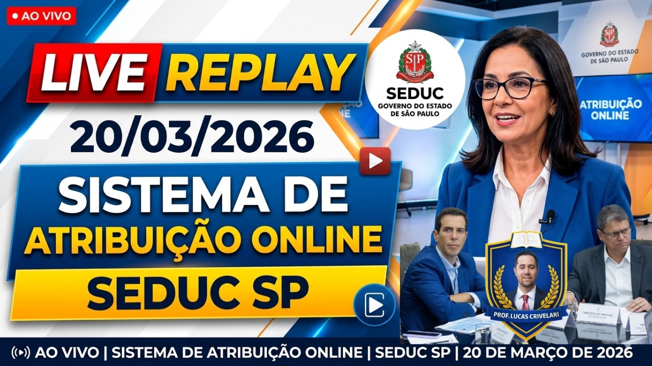 Live Atribui&ccedil;&atilde;o Online Seduc-SP (20/03/2026) 🖥️📅