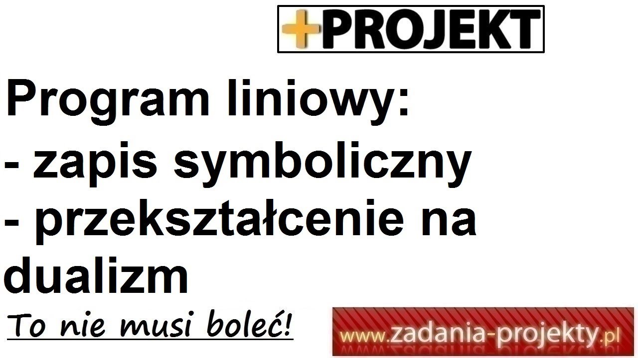 Program liniowy - zapis symboliczny  - przekształcenie w dualizm