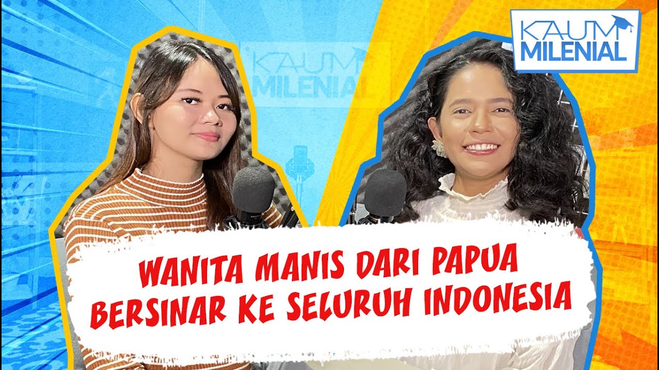 JULIETH WEKAN: SOSOK WANITA PAPUA PANCARKAN SINAR KE SELURUH INDONESIA! #KAUMMILENIAL 29