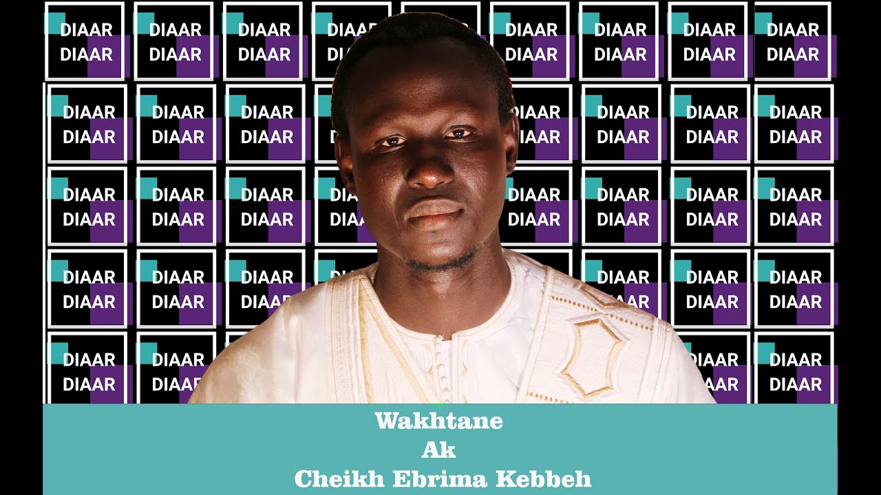 Diaar Diaar (((Wakhtane Ak Cheikh Ebrima Kebbeh)))