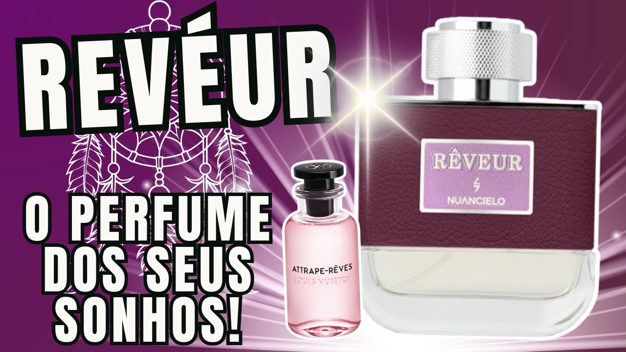 Rêveur - Nuancielo - Esse Perfume Realiza Suas Fantasias #perfume #perfumorista