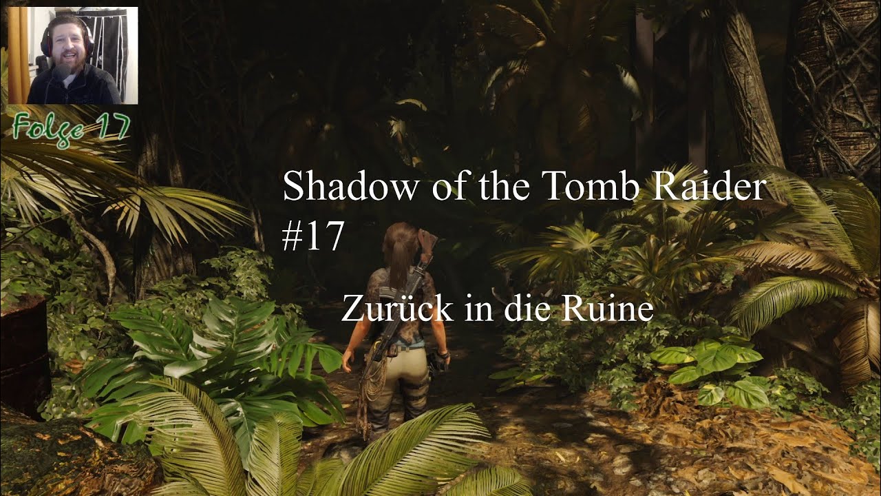 Shadow of the Tomb Raider #17 Zurück in die Ruine
