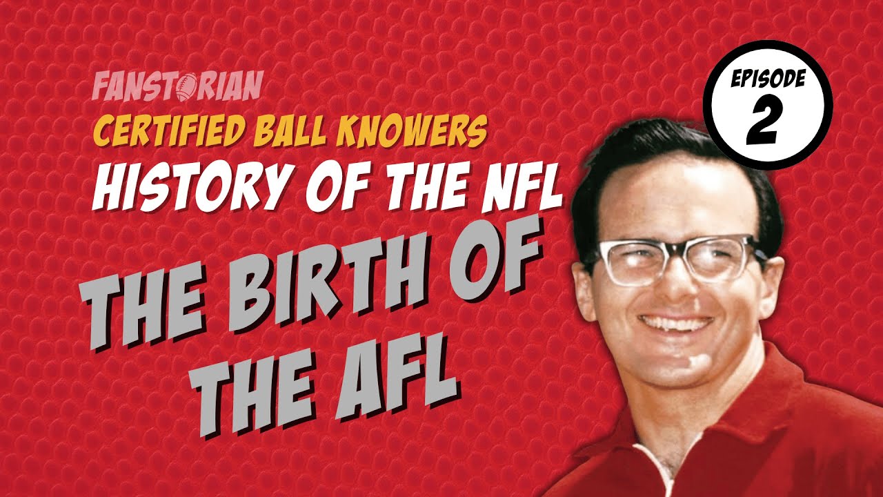 The Birth of the AFL: Certified Ball Knowers History of the NFL - Episode 2