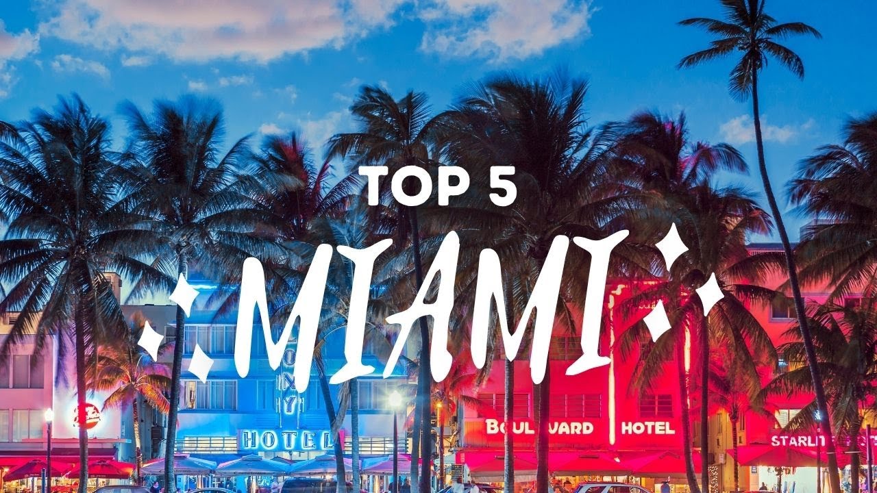 Top 5 Things to Do in Miami
