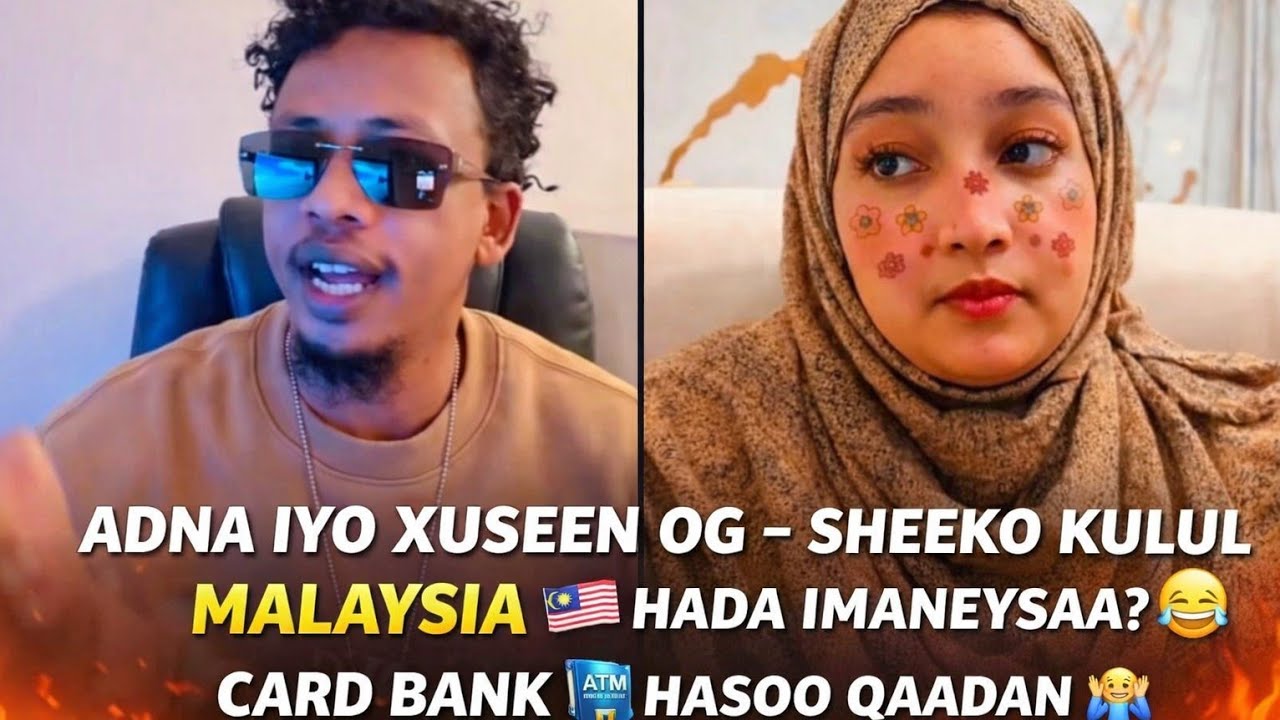 ADNA IYO XUSEEN OG —  MALAYSIA 🇲🇾 HADA IMAANEYSID? 😂CARD BANK 🏧 HASOO QAADAN 🙆‍♂️