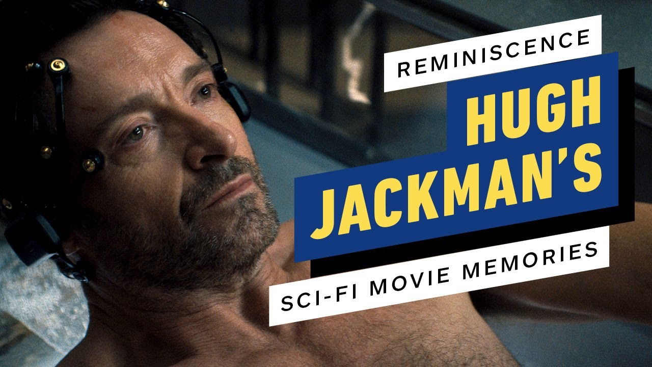 Reminiscence: Hugh Jackman's Sci-Fi Movie Memories