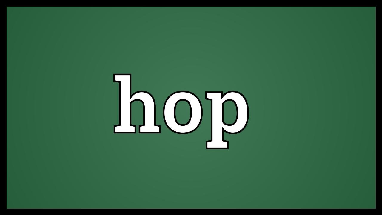 Hop Meaning