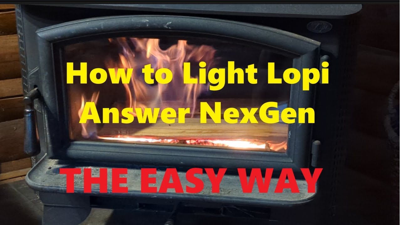 How To Light Lopi Answer NexGen-Fyre Stove