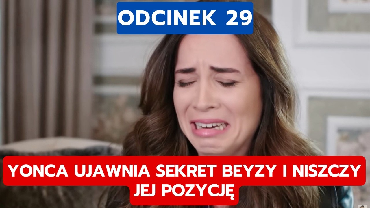 PANNA MLODA, ODCINEK 29: YONCA UJAWNIA SEKRET BEYZY I NISZCZY JEJ POZYCJĘ