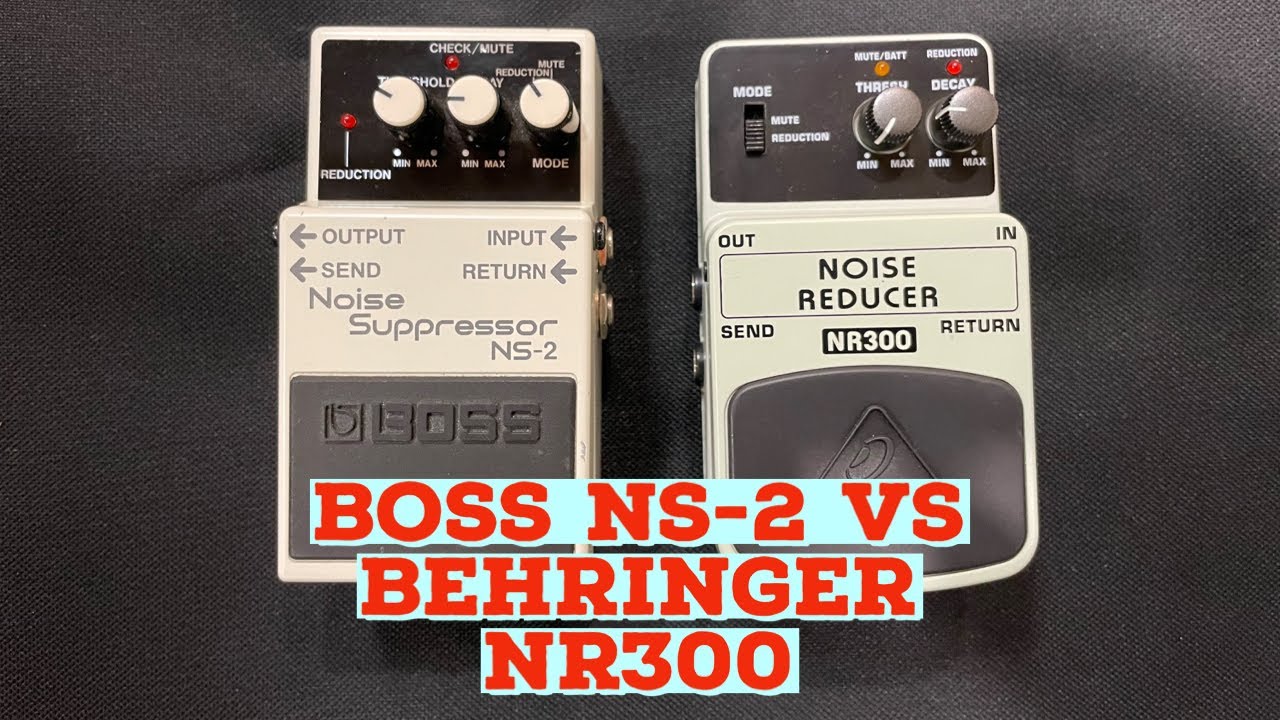 The BOSS NS-2 Noise Suppressor Pedal VS The Behringer NR300 Noise Reducer Pedal