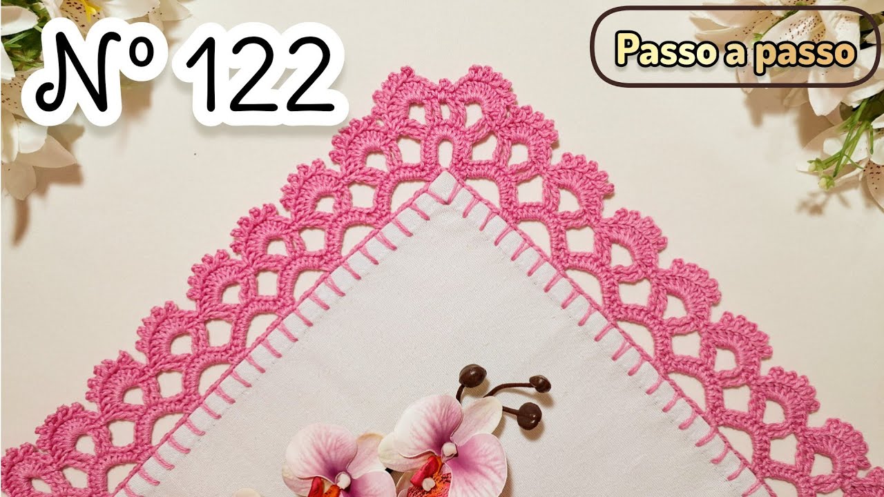 Barrado De Crochê Com Canto nº 122 Passo a Passo Completo Vem Conferir Comigo