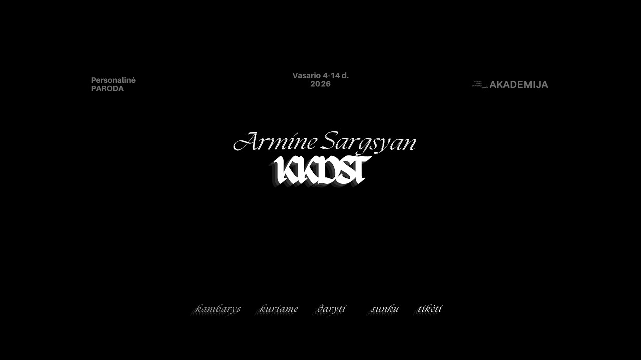 Armine Hayk Sargsyan / KKDST - kambarys, kuriame daryti sunku tikėti