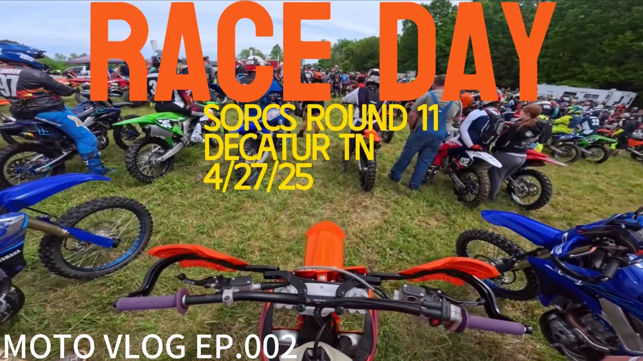 Moto Vlog Ep.002 : RACE DAY @ SORCS Decatur TN RIVER RAMPAGE 4/27/25