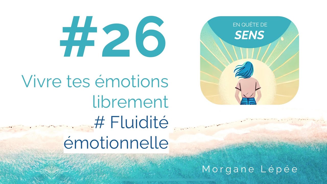 26 Vivre ses émotions librement 2/3