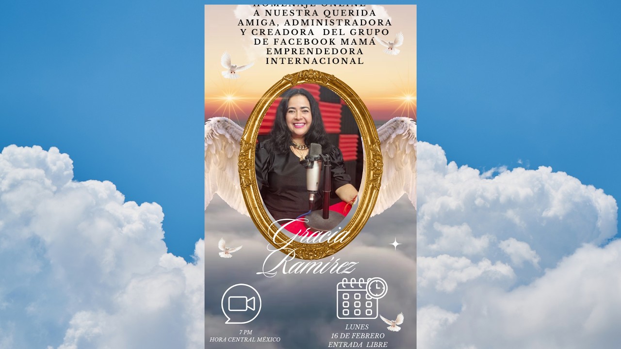 Escribe +:🌷 Homenaje a Gracia Ramírez – Segunda Parte 🌷