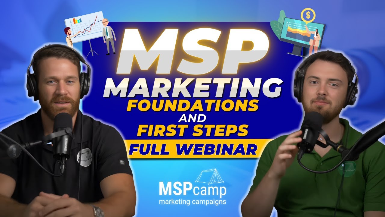 MSP Marketing Foundations and First Steps - Full Webinar Recording
