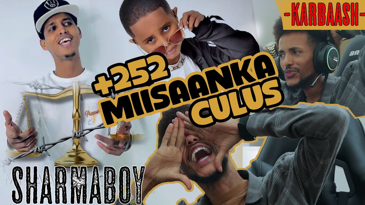 Karbaash kululaa | SHARMA BOY +252 (Miisaanka Culus) Ft ArimaHeena Reaction