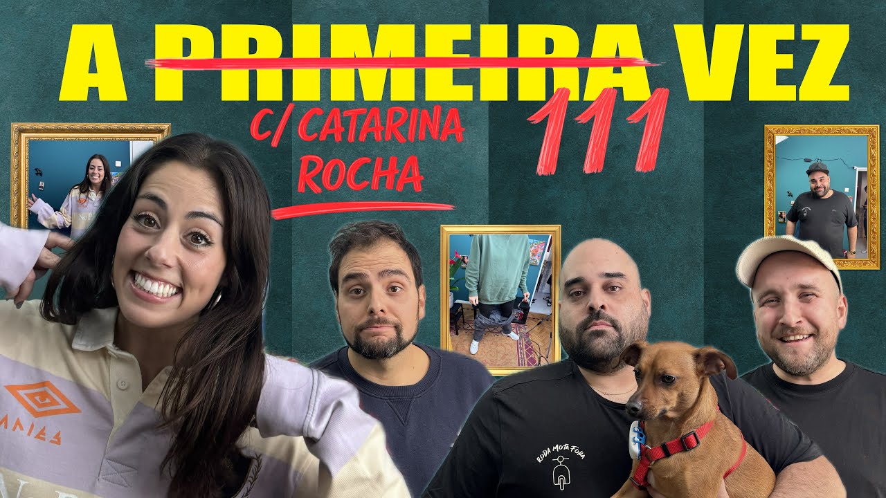 #111 - CATARINA ROCHA - as festas sexuais do Pedro, Astérix, meditação, Austrália - A PRIMEIRA VEZ