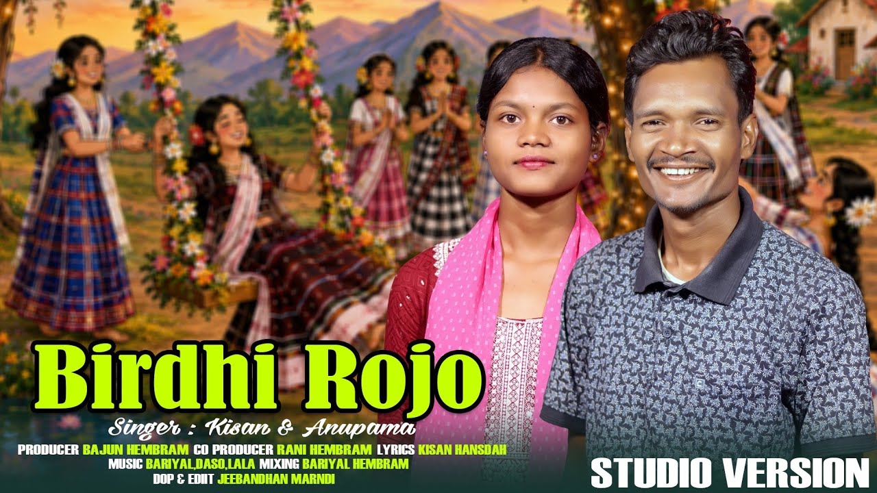 BIRDHI ROJO 2026 🔥 | New Santali Semi-Traditional Song 2026 | Kisan & Anupama | Official Video