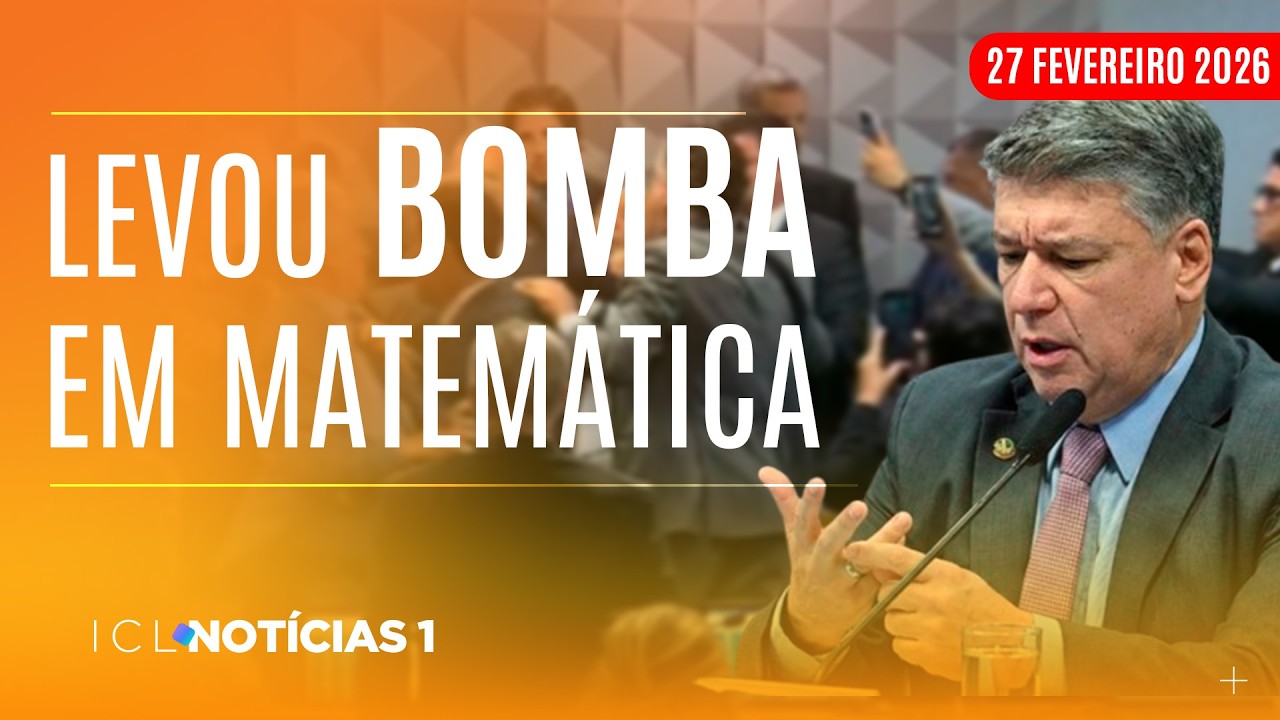 ICL NOTÍCIAS - 27/02/26 - DEPUTADO ‘ERRA’ CÁLCULO E APROVA QUEBRA DE SIGILO DE FILHO DE LULA