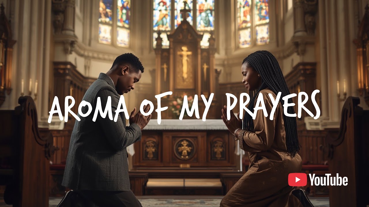 DAILY WORSHIP || “Aroma Of My Prayers”